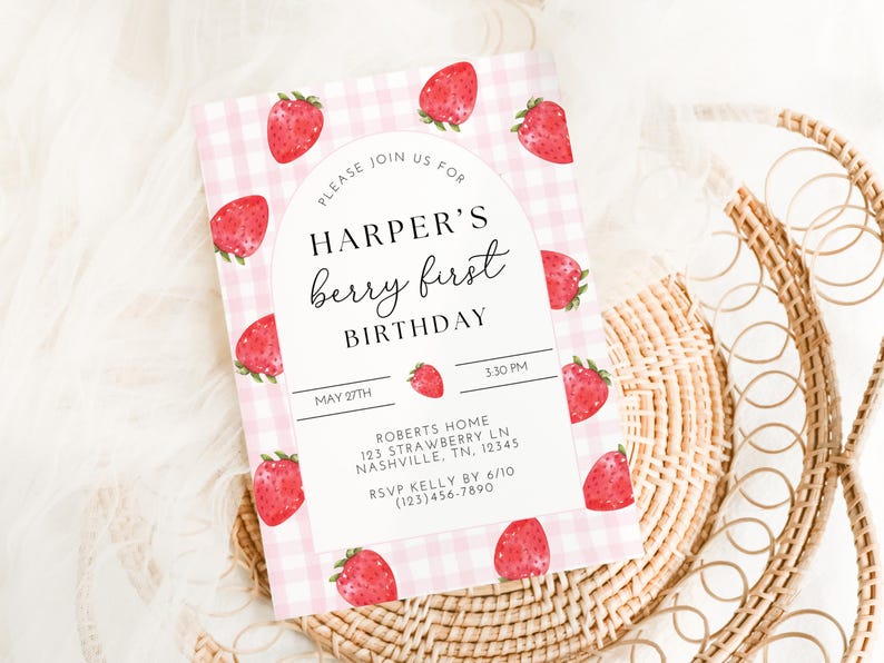 May include: A pink and white gingham patterned invitation with a watercolor illustration of strawberries. The invitation reads "Please join us for Harper's berry first birthday, May 27th, 3:30 PM, Roberts Home, 123 Strawberry Ln, Nashville, TN, 12345, RSVP Kelly by 6/10 (123)456-7890".
