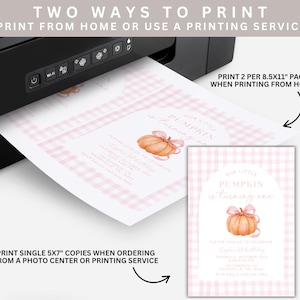May include: A black printer printing invitations with a pink gingham pattern and a pumpkin graphic. The text on the invitation reads "Our Little Pumpkin is turning one." The image also shows instructions for printing at home or using a printing service.