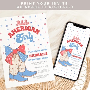 May include: Printable invitation for a 1st birthday party with a red, white, and blue color scheme. The invitation features a girl wearing cowboy boots and a bow with stars in the background. The text on the invitation reads "All American Girly" and includes the birthday girl's name, date, time, and location.