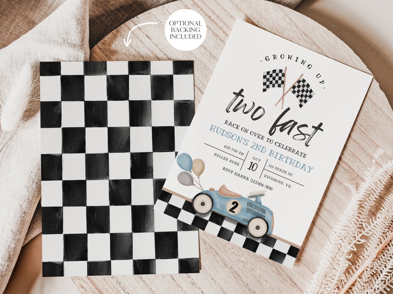 May include: A printable invitation for a second birthday party with a race car theme. The invitation is white with black text and features a blue race car with a checkered flag background. The text reads "Growing Up - Two Fast" and "Race on over to celebrate Hudson's 2nd Birthday".