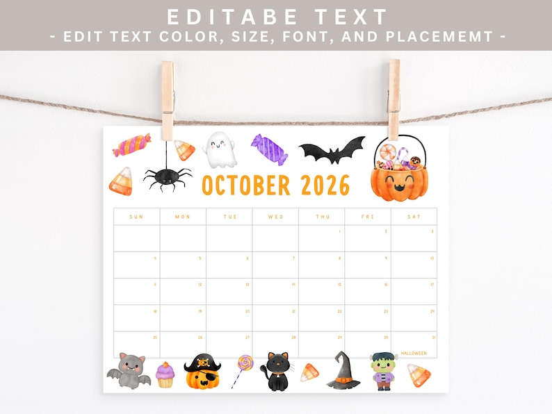 May include: A Halloween-themed calendar for October 2026, featuring watercolor illustrations of candy, a spider, a ghost, a bat, and a jack-o'-lantern. The calendar is held by wooden clips on a string, with the text "EDITABE TEXT" at the top.