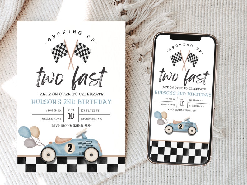 May include: A blue and white birthday invitation with a checkered background. The invitation features a cartoon race car with balloons and the text "Growing Up - Two Fast - Race on Over to Celebrate Hudson's 2nd Birthday".