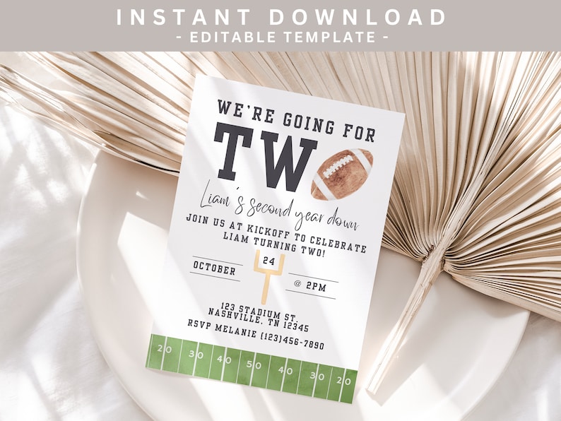May include: A printable football-themed birthday invitation for a child turning two. The invitation features a football graphic and the text "We're going for two! Liam's second year down. Join us at kickoff to celebrate Liam turning two! October 24th at 2pm. 123 Stadium St. Nashville, TN 12345. RSVP Melanie (123)456-7890."