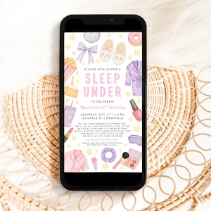May include: A digital invitation for a sleepover birthday party, displayed on a smartphone. The invitation features illustrations of pajamas, slippers, and snacks. Text includes "Sleep Under" and party details.