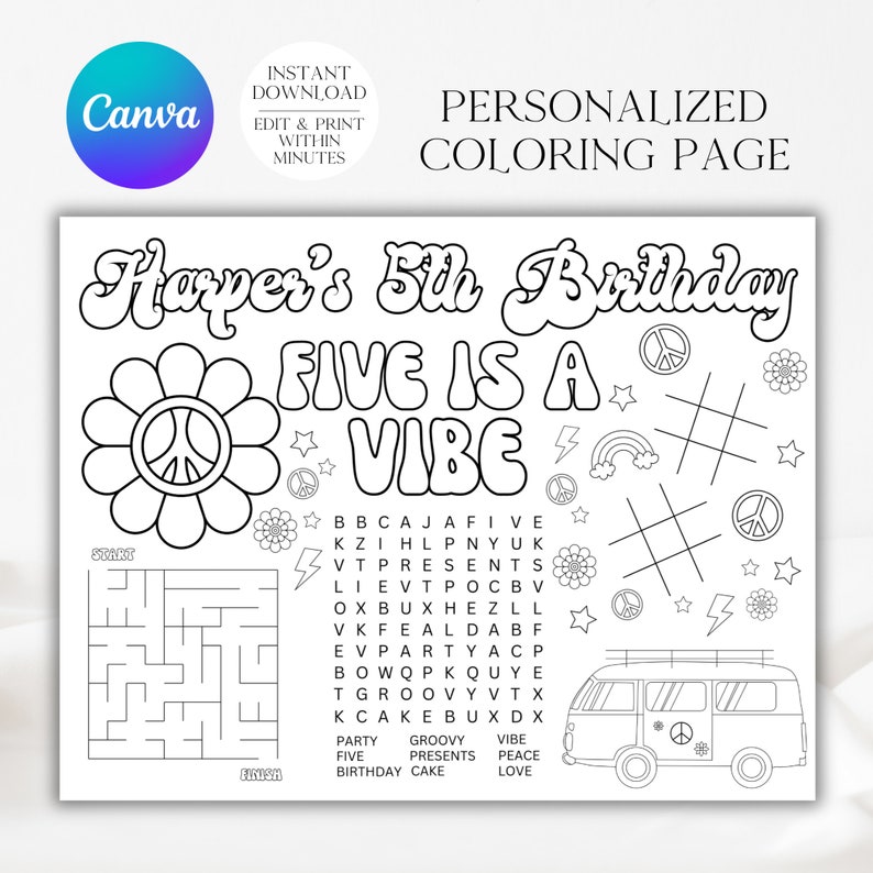 May include: A black and white coloring page with the text "Harper's 5th Birthday Five Is A Vibe" in a retro font. The page includes a peace sign, a rainbow, a van, a maze, and a word search.