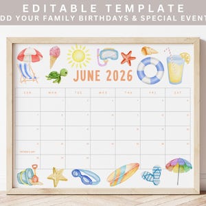 May include: A framed calendar template for June 2026, featuring watercolor illustrations of beach-themed items. Includes a beach umbrella, ice cream cone, sun, snorkel, starfish, life preserver, and a drink. The text "EDITABLE TEMPLATE - ADD YOUR FAMILY BIRTHDAYS & SPECIAL EVENTS" is at the top.
