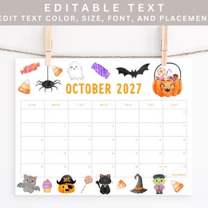 May include: A white Halloween-themed calendar for October 2027, featuring illustrations of candy, a spider, a bat, and a jack-o'-lantern. The text "EDITABLE TEXT" and "- EDIT TEXT COLOR, SIZE, FONT, AND PLACEMENT -" are at the top.