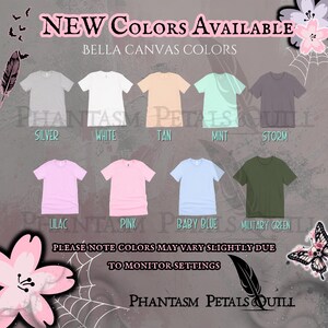 May include: A graphic showcasing Bella Canvas t-shirts in various colors, including silver, white, tan, mint, storm, lilac, pink, baby blue, and military green. Text reads "NEW Colors Available" and "Please note colors may vary slightly due to monitor settings."