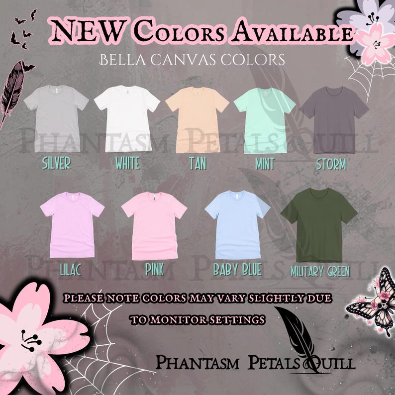 May include: A graphic showcasing Bella Canvas t-shirts in various colors, including silver, white, tan, mint, storm, lilac, pink, baby blue, and military green. Text reads "NEW Colors Available" and "Please note colors may vary slightly due to monitor settings."