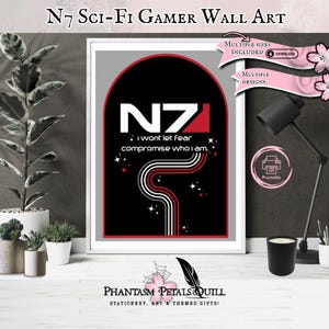 May include: Framed wall art with the text "N7 Sci-Fi Gamer Wall Art". The artwork features a black background with the letters "N7" in white and red, along with the quote "I won't let fear compromise who I am."