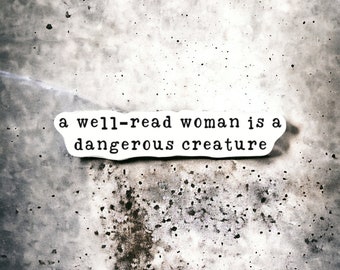 Empowering Bookish Feminist Sticker: 'Well-Read Woman is Dangerous' Quote for Book Lovers
