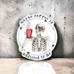 Funny Skeleton Coffee Addict Stickers - Sassy Sarcastic Gift for Caffeine Lovers and Coworkers