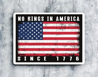 Anti-Trump Patriotic Vinyl Sticker: No Kings in America, Resist Decal