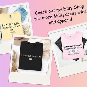 May include: Three t-shirts with text and Mahjong tile graphics are displayed in a collage. One is yellow with "I RAISED KIDS MAHJONG IS EASY". Another is black with "it's about bam time". The third is pink with "MAHJONG IS MY RETIREMENT PLAN".