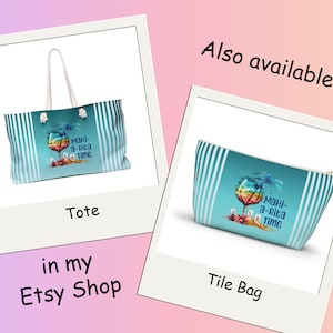 May include: A tote bag and a tile bag with a blue and white striped pattern. Both bags feature a colorful graphic of a cocktail with the text "Mahi-a-Rita Time". The tote bag has white handles.