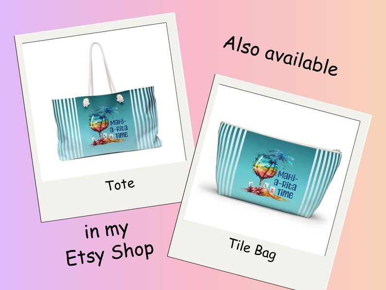 May include: A tote bag and a tile bag with a blue and white striped pattern. Both bags feature a colorful graphic of a cocktail with the text "Mahi-a-Rita Time". The tote bag has white handles.