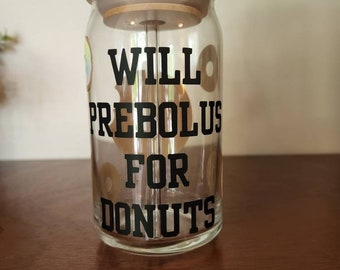 Will Prebolus for Donuts Tumbler | Type 1 diabetes | funny tumbler | glass tumbler | diabetes tumbler