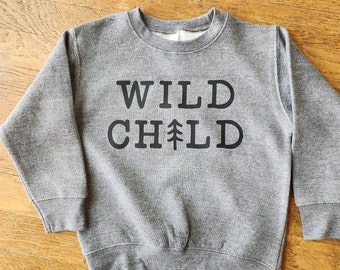 Wild Child sweatshirt | Toddler sweatshirt | funny toddler shirt