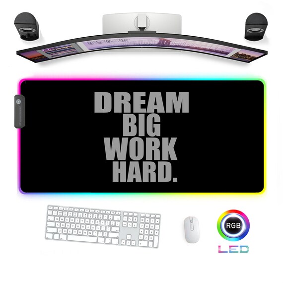 Custom Desk Mat Custom Mouse Pad Personalized Mouse Pad Custom Gamer Desk Pad Dream Big Work Hard Motivation Desk Mat Led RGB
