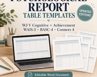 May include: Psychological Report Table Templates for WJ V Cognitive + Achievement, WAIS-5, BASC-4, and Conners 4. The image displays a laptop screen and printed pages showing editable table layouts, with text indicating updated editions and editable Word documents.