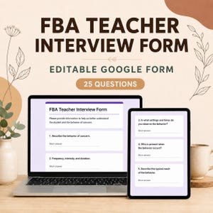 Könnte beinhalten: Ein digitales FBA-Lehrer-Interviewformular auf einem Laptop- und Tablet-Bildschirm. Der Text lautet FBA TEACHER INTERVIEW FORM, EDITABLE GOOGLE FORM, 25 QUESTIONS und enthält spezifische Fragen zum Verhalten von Schülern und Beobachtungen.