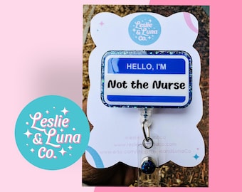 Hello I'm Not The Nurse Badge Reel