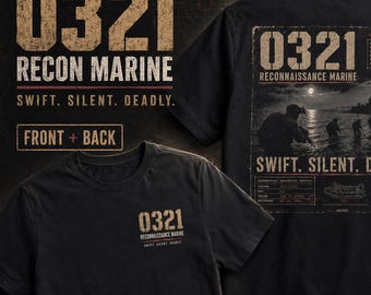 0321 Reconnaissance Marine Shirt, Marine Veteran Dad Gift, Swift Silent Deadly Shirt, Marine Infantry MOS Shirt, 03 Series Black Tee
