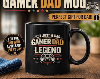 Gamer Dad Mug Not Just a Dad Gamer Dad Legend Fathers Day Gift for Dad Gamer Gift for Him Video Game Dad Coffee Mug Double Sided Mug