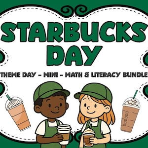 May include: A colorful illustration with the text "STARBUCKS DAY" and "Theme Day - Mini - Math & Literacy Bundle." Two cartoon baristas hold coffee cups and frappes. The background is green with white decorative elements.