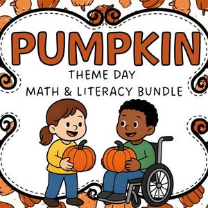May include: A colorful illustration with the word "PUMPKIN" in orange letters, with the text "THEME DAY MATH & LITERACY BUNDLE". Two children are holding pumpkins. One child is in a wheelchair. Pumpkins are in the background.