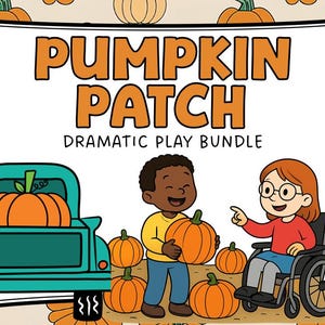 May include: Illustration of a "Pumpkin Patch Dramatic Play Bundle" with a teal truck carrying a pumpkin, children, and pumpkins. The text "Pumpkin Patch" is in orange letters. A child in a wheelchair points at a pumpkin.