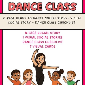 May include: A pink and white graphic with the text "SOCIAL STORIES DANCE CLASS." The image features illustrations of a dance instructor and children. The text also mentions an 8-page social story, visual stories, a dance class checklist, and visual cards.