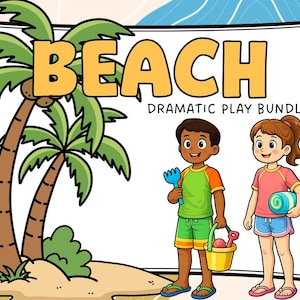 May include: A colorful illustration with the word "BEACH" in large orange letters. Two children are depicted with beach toys, a palm tree, and the text "DRAMATIC PLAY BUNDLE". The boy holds a blue rake, and the girl carries a rolled-up beach towel.