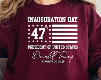 Trump Inauguration Day Shirt, 47th President Of The United States Trump Shirt, Patriotic Gifts, American Flag Shirt,  Support Donald Trump
