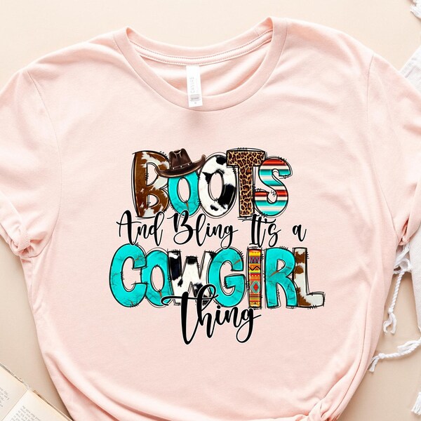 Boots Cowgirl Shirt,Cowboy Shirt,Country Music Shirt,Nashville Shirt,Western Shirt,Boots And Bling It's A Cowgirl Thing Shirt,Cute Western