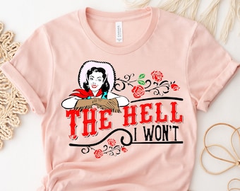 The Hell I Won't T-Shirt, Trendy Western Retro Vintage Graphic Tee, Gift For Country Style Girl, Western Cowgirl Shirts, Country Girl Shirt