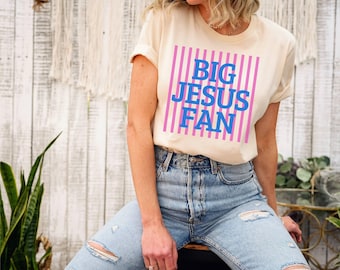 Big Jesus Fan T-shirt, Inspirational Shirt, Religious Quotes, Believer Gift, Christian Shirt
