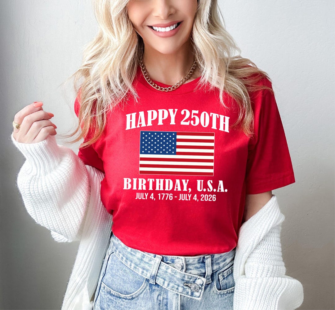 Happy 250th Birthday T-shirt, America Shirt, USA Shirt, Patriotism ...