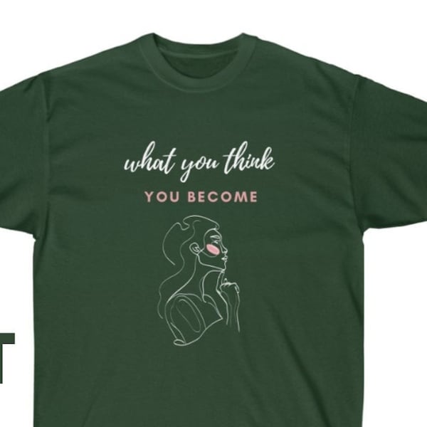 What You Think You Become Unisex Ultra Cotton Tee