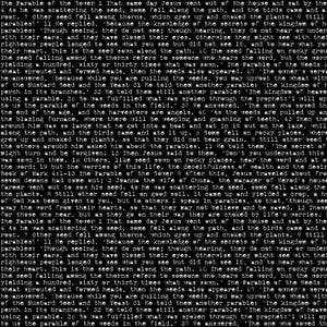 May include: Black and white text on a white background. The text is a parable about a sower scattering seeds. The text includes the words "The Parable of the Sower", "The Parable of the Weeds", "The Parable of the Mustard Seed", and "The Parable of the Yeast".