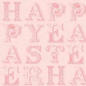 May include: A light pink background with the words "HAPPY EASTER" in a decorative, vintage-style font. The letters are a darker shade of pink and have a 3D effect, with ornate details.