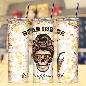 Dead Inside But Caffeinated 20oz. Skinny Tumbler wrap; Messy Bun, Sublimation PNG; Yellow, Brown, Sunglasses, Digital