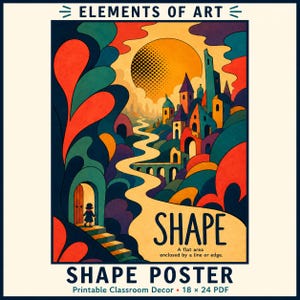 Puede incluir: Un póster educativo colorido titulado ELEMENTS OF ART que presenta un paisaje estilizado con un camino sinuoso, una pequeña figura en una puerta y un gran sol. El texto dice SHAPE A flat area enclosed by a line or edge.