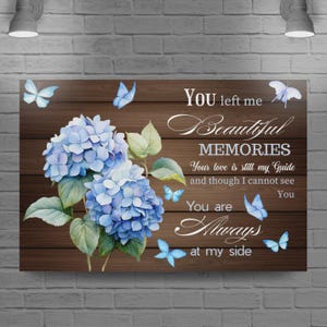 Memorial Canvas Wall Art Gifts – “You Left Me Beautiful Memories” Sympathy Quote – Hydrangea Remembrance Gift – In Loving Memory Home Decor