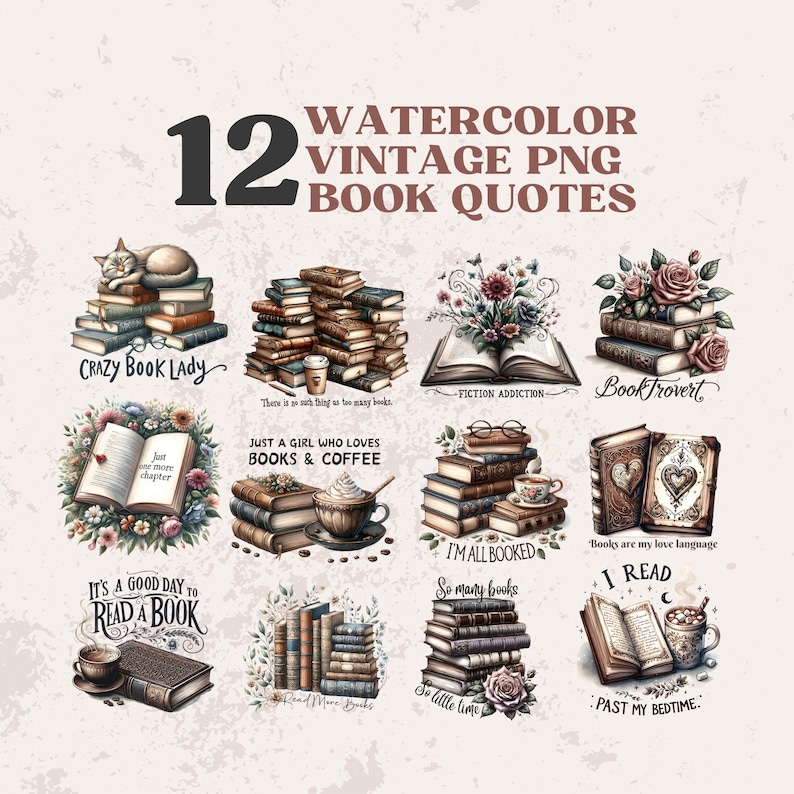 Op de afbeelding: Twaalf aquarel illustraties van vintage boekcitaten. De illustraties bevatten stapels boeken, koffiebekers, bloemen en andere boekachtige elementen. De citaten zijn: "Crazy Book Lady", "Just a girl who loves books & coffee", "Fiction Addiction", "Book Trovert", "It's a good day to read a book", "I'm all booked", "Books are my love language", "I read past my bedtime."