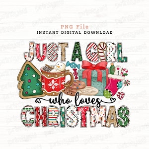 Just A Girl Who Loves Weihnachten Png Sublimation Design, von Hand gezeichnet Png, Weihnachtscliparts, Weihnachten Shirt Png, Urlaub digitaler Download