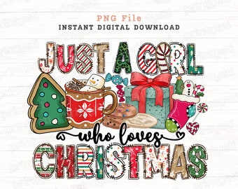 Just A Girl Who Loves Christmas Png Sublimation Design, Hand Drawn Png, Christmas Clipart, Christmas Shirt Png, Holiday Digital Download