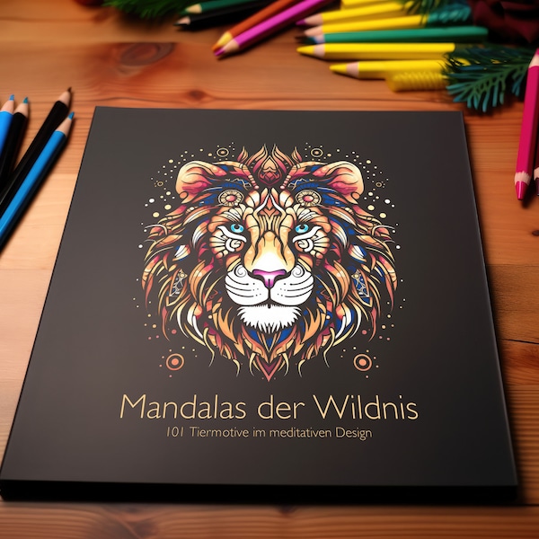 Mandalas der Wildnis: 101 Tiermotive im meditativen Design - Entspannendes Ausmalbuch für kreative Erwachsene und Kinder