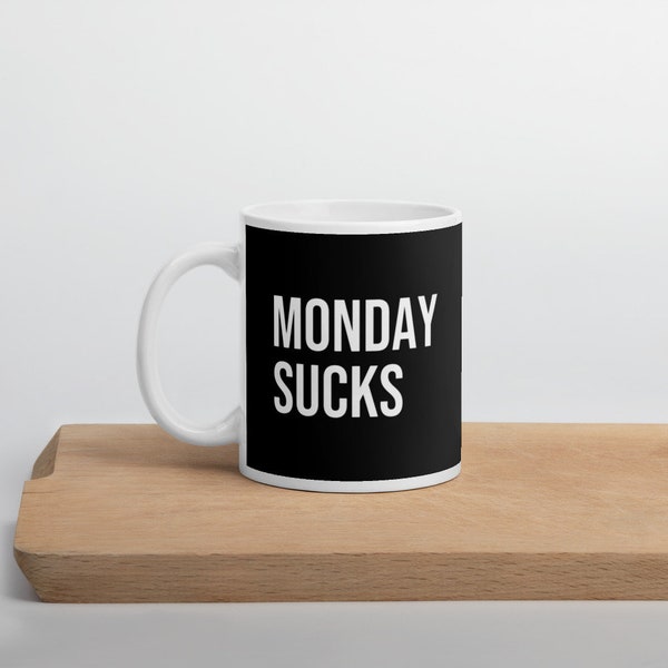 Monday Sucks Tasse | schwarz oder weiß