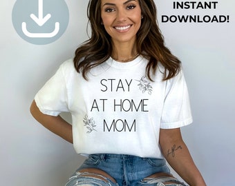 Stay at Home Mom Digital Transfer | INSTANT DOWNLOAD PNG | cricut vinyl design,